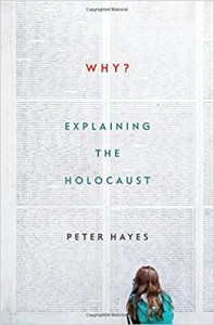 Why? Explaining the Holocaust by Peter Hayes